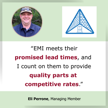Testimonial-emi-meets-their-promised-lead-times-and-i-count-on-them-to-provide-quality-parts-at-competitive-rates