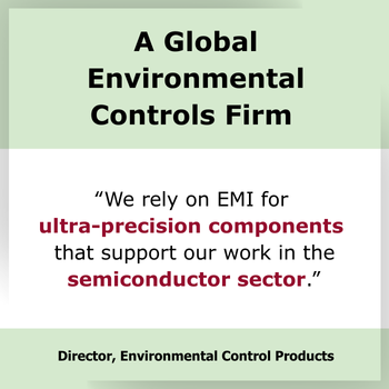 Testimonial-we-rely-on-EMI-for-ultra-precision-components-that-support-our-work-in-the-semiconductor-sector