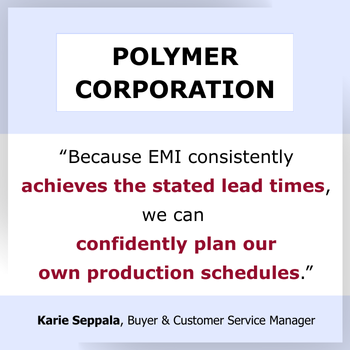 Testimonial EMI consistently achieves their stated lead times